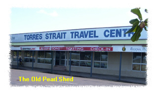 The old pearl shed now the Travel Centre